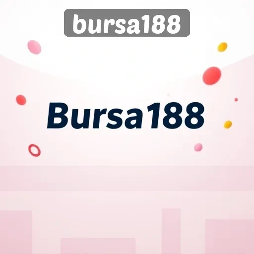 Bursa188 Sebagai Pilihan Utama Dalam Permainan Daring